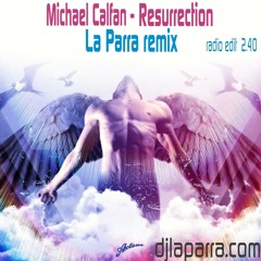 Michael Calfan - Resurrection (La Parra remake) radio edit
