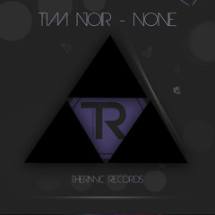 [OUT NOW] Tim Noir - None || Thermic Records ||