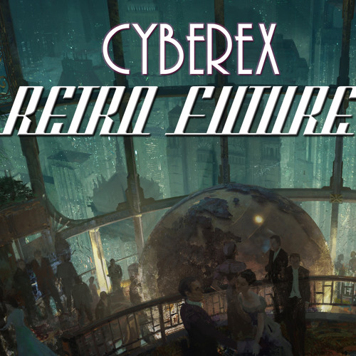 Cyberex - Retro Future