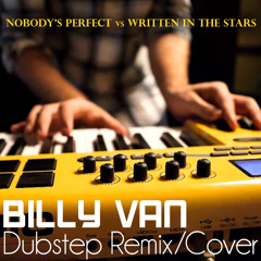 Nobody's Perfect vs Written In the Stars (ft. Zach Majors, Vyce, and Fox) - Billy Van Remix