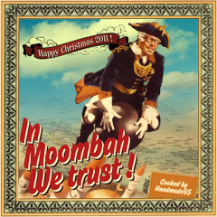 ** In Moombah We Trust! **