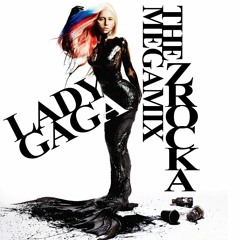 Lady GaGa - The ZRocka Megamix