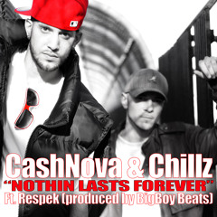 Nothing Lasts Forever_Cash Nova & Chillz_ft. Respek_produced by BigBoyBeats