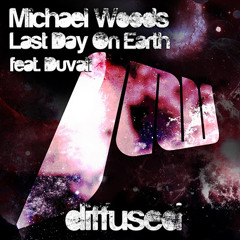 Michael Woods ft. Duvall - Last Day On Earth (Jimmy Onassis Remix)