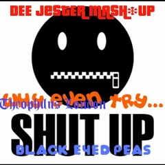 [MASHUP] 'Shut Up' VS 'Why Even Try'