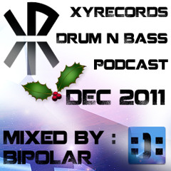 XYRecords December 2011 Drum and Bass Podcast Mixed By Bipolar