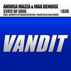 Andrea Mazza & Max Denoise - State of Soul (Max Denoise chill mix)[ Vandit Records] [ Armada Music ]