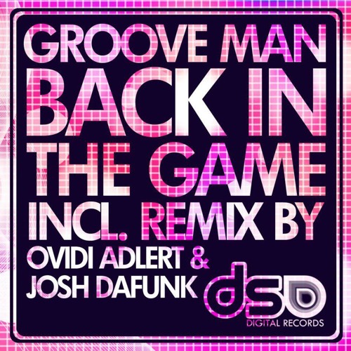 NEW RELEASED 18/12/11 Grooveman - Back In The Game (Ovidi Adlert & Josh DaFunk Remix)