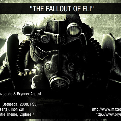 "The Fallout of Eli" - Fallout 3 Remix by Mazedude