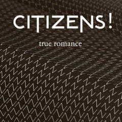 Citizens! - True Romance (Cassian Remix)