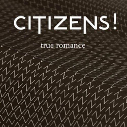Citizens! - True Romance (Cassian Remix)