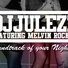DJ Julezz feat. Melvin Rocket - Soundtrack of your Nightlife