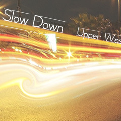 Slow Down (Co. Prod. by The Two Friends)
