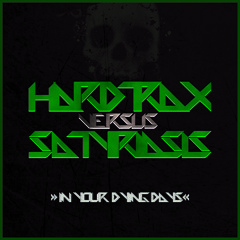 HardtraX vs. Satyriasis - In Your Dying Days