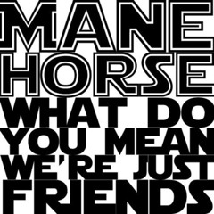 Mane Horse - No Man Left Behind