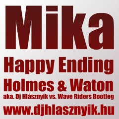 Mika - Happy Ending 2012 (Holmes & Watson aka. Dj Hlásznyik vs. Wave Riders Radio Cut)