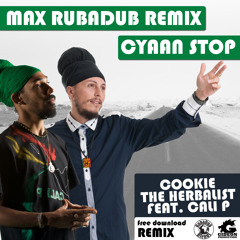 Cookie The Herbalist feat. Cali P - Cyaan Stop (Max RubaDub Remix)