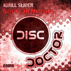 Kirill Slider - Don't Call Me Baby (Dr. Kucho! Remix)