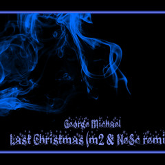 George Michael - Last-Christmas (M2 & D-NeSc Remix)