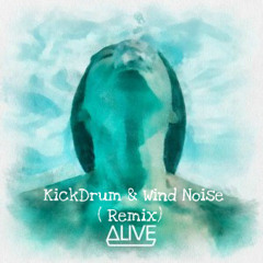 Dirty South, Thomas Gold - Alive feat. Kate Elsworth (KickDrum & Wind Noise Remix)