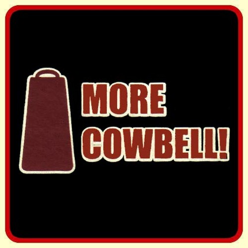 MORE COWBELL