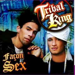 Tribal King - Façon Sex (Original Club Mix)