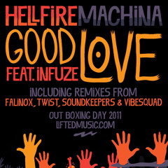 Hellfire Machina ft Infuze - "Good Love" VibeSquaD Remix (2011)