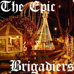 Merry Christmas from the Epic Brigadiers