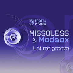 Missoless & Madsax - Let me groove