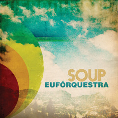 Euforquestra - Soup