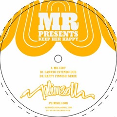 MR "Keep Her Happy" (Earwig Extendo Dub)