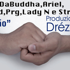 Proz, DaBuddha, Ariel, Funkid, Prg, Lady N & Strata G. - União (Produção Dréz)