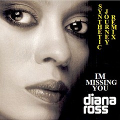 Diana Ross - I'm missing u (Synthetic Journey remix) Free Download