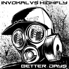 Better Days by Invokal Vs Highfly
