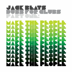 Jack Beats: 'Make The People' (Dubs For Clubs: Part 1)