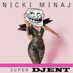 Super Djent (Nicki Minaj Cover) PS: Better mix in description!