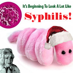 It's Beginning to Look a Lot Like Syphilis