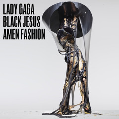 Black Jesus + Amen Fashion (Mugler Mix by Breakfast Diamond)