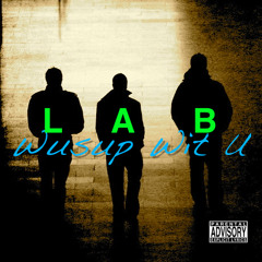 WUSUP WIT U - Trellz & The LAB [Produced by Trellz]