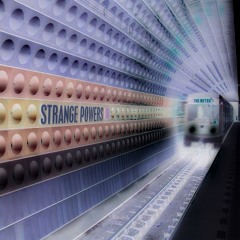 Strange Powers - The Metro