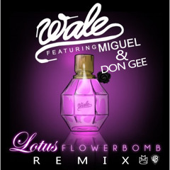 Lotus flower bomb Remix - Don Gee - Wale - Miguel