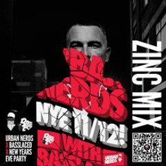 Zinc exclusive mix for Urban Nerds x BassLaced NYE 2011