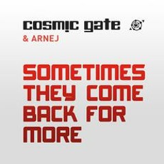 Cosmic Gate & Arnej - Sometimes They Come Back (Alex O'Rion Remix)