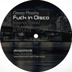 [DTF001] Deep Roots - Fuck in Disco (Keener Remix)