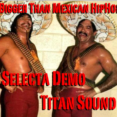 Bigger Than Mexican Hip Hop   (D/L link in description)
