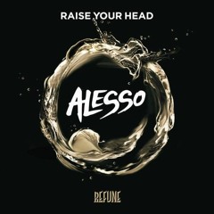 Raise your head - Alesso (basic edit )