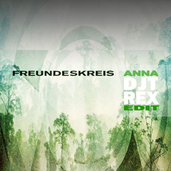 Freundeskreis - Anna (T-Rex Edit)