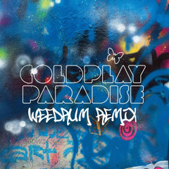 Paradise - Coldplay (Weedrum Dubstep Remix)