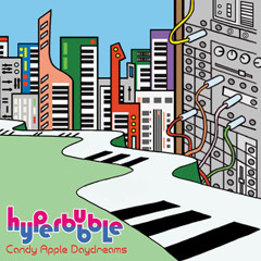 HYPERBUBBLE - Candy Apple Daydreams track 10: Hyperactive