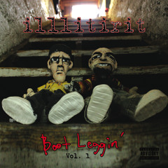 illlitirit "Too Much Of Something" (Boot Leggin' Vol. 1)